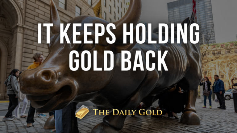 It Keeps Holding Gold Back