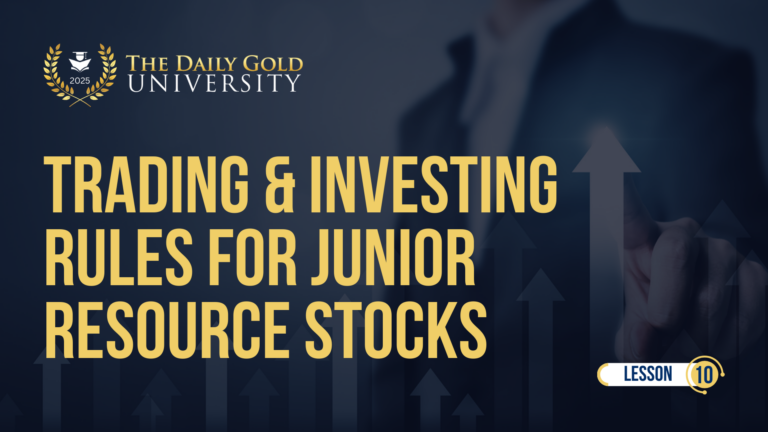 Trading & Investing Rules for Junior Mining Stocks (Lesson 10)
